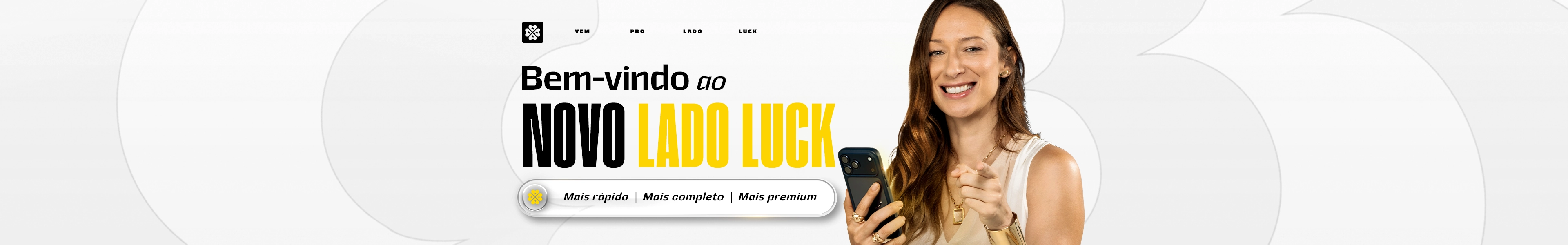 1108-1704-banners-institucionais---site-luckbet---novo-ladoluck-branco-17787908801606.webp?v=1780539534